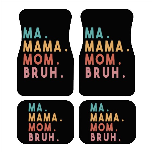 Ma Mama Mom Bruh Car Mats