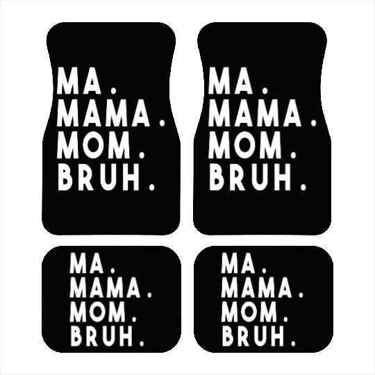 Ma Mama Mom Bruh Car Mats