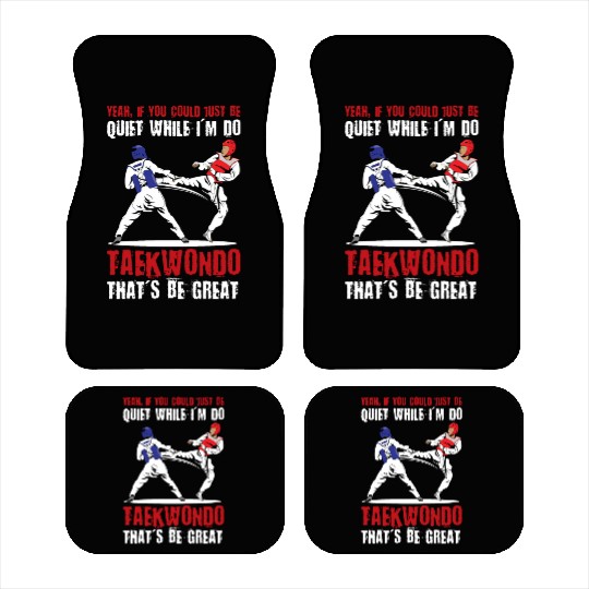 I'm do Taekwondo that'd be great Car Mats