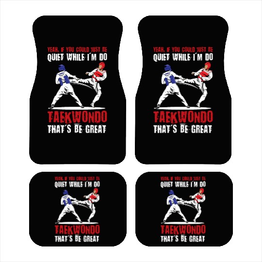 I'm do Taekwondo that'd be great Car Mats