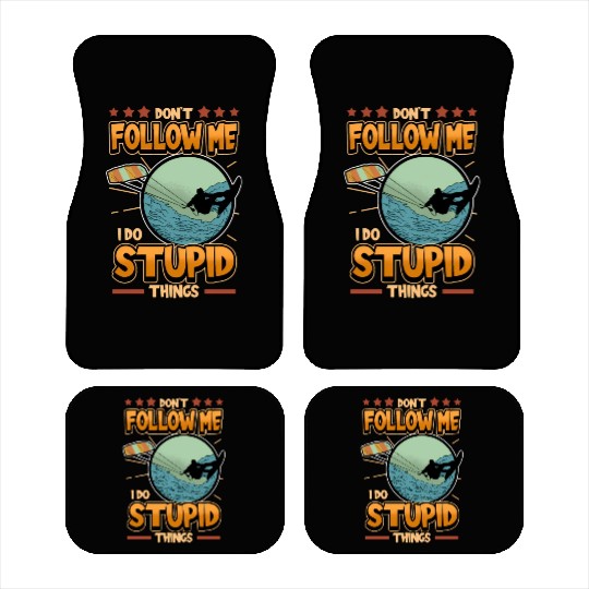 Kitesurfing Don'T Follow Me I Do Stupid Things Kit Car Mats