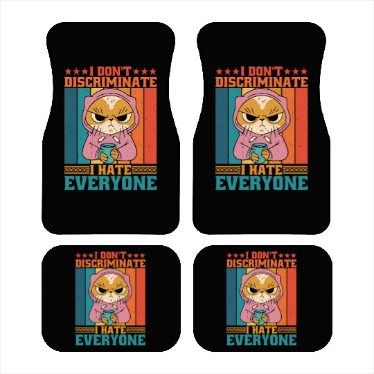 I Don't Discriminate I Hate Everyone 16 Car Mats