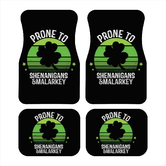 Prone To Shenanigans And Malarkey St Patric Day Car Mats