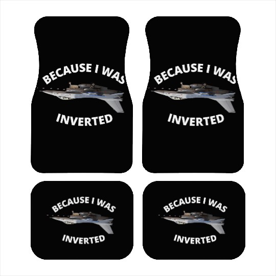 Because I Was Inverted Top Pilots Car Mats