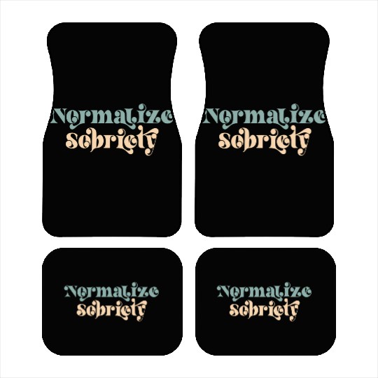 Sober Quote Normalize Sobriety Car Mats