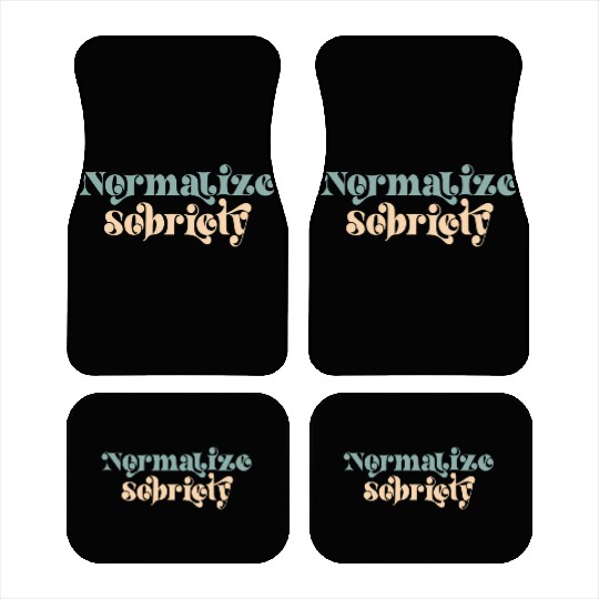 Sober Quote Normalize Sobriety Car Mats