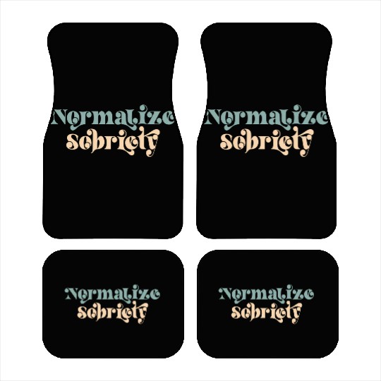 Sober Quote Normalize Sobriety Car Mats