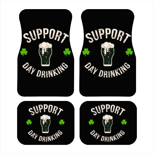 Support Day Drinking Saint Pattys Car Mats