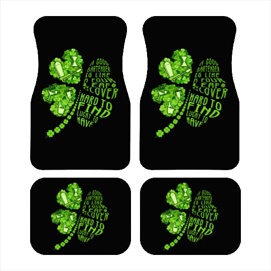 A Bartender Is Like A Four Leaf Clover Patrick'S Car Mats
