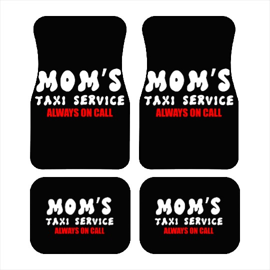 Moms Taxi Service Always On Call Car Mats