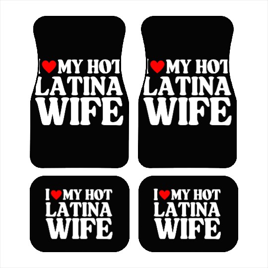 I Love My Hot Latina Wife, Husband Sayings Quote Car Mats
