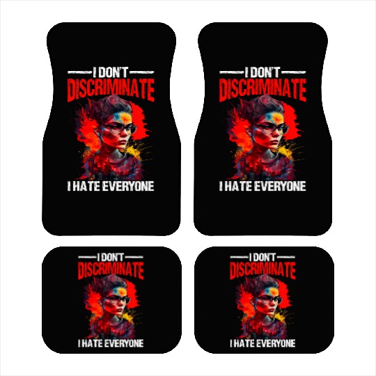 I Don't Discriminate I Hate Everyone 20 Car Mats