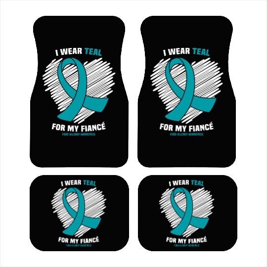 I Wear Teal For My Fiance Food Allergy Awareness Car Mats