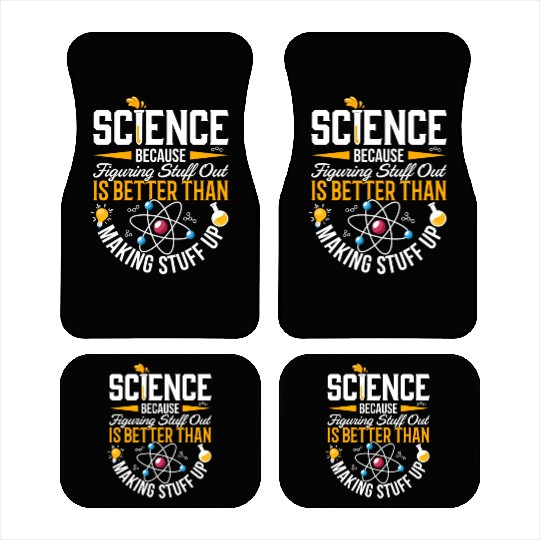 Science Science Is Real Science Teacher Believe Car Mats