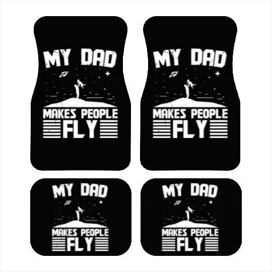 Aerospace engineer my dad makes people fly rocket Car Mats