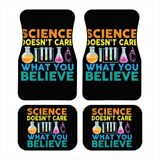 Science Doesn't Care What You Science Teacher Car Mats