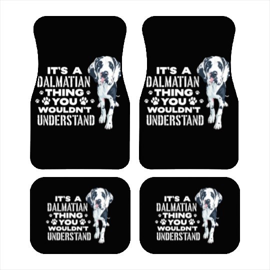 It's A Dalmatian Thing You Wouldn't Understand Car Mats