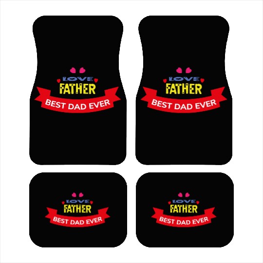 Love Father Best Dad Ever Car Mats