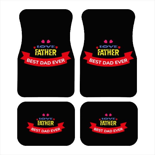 Love Father Best Dad Ever Car Mats