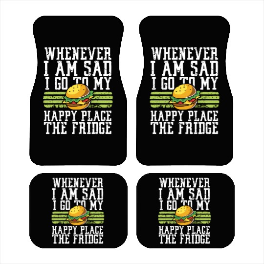 Whenever I Am Sad I Go To My Happy Place The Car Mats