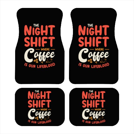 Night Shift Worker Graveyard Duty Car Mats