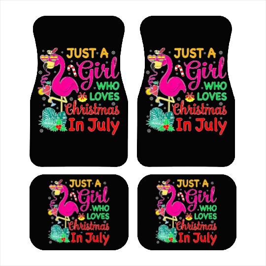 Just A Girl Who Loves Christmas In July And Car Mats