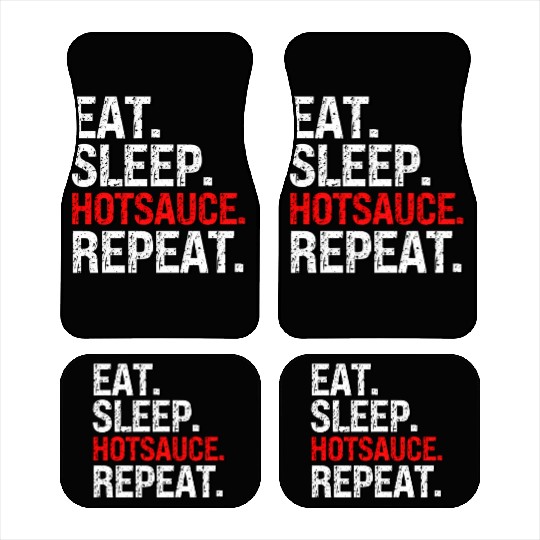 Eat Sleep Hotsauce Repeat For cy Hot Sauce Car Mats