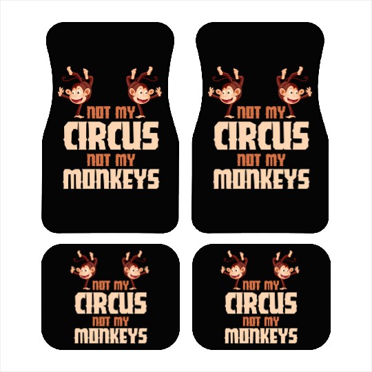 Not My Circus Not My Monkeys Car Mats