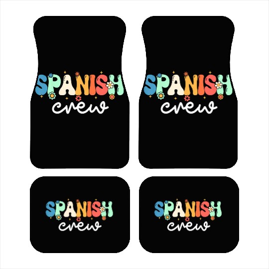 Spanish Teacher Spanish Crew Back To School Car Mats