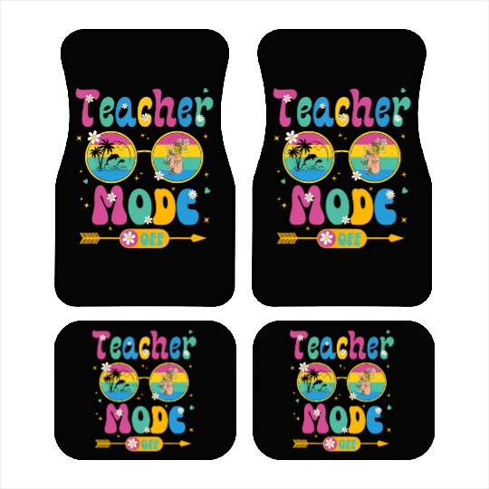 Last Day of School teacher mode off Teacher Car Mats
