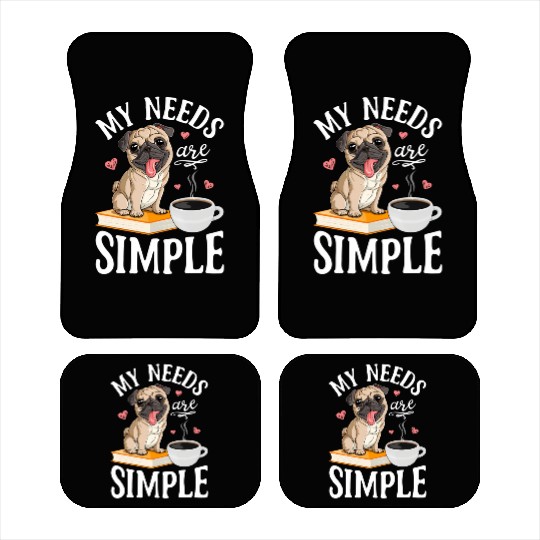 My Needs Are le Pug Dog Book Coffee Car Mats