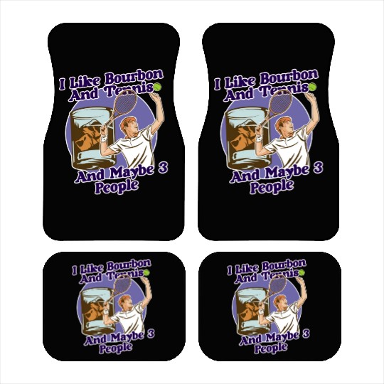 I Like Bourbon And Tennis Funny Humor Sports Car Mats