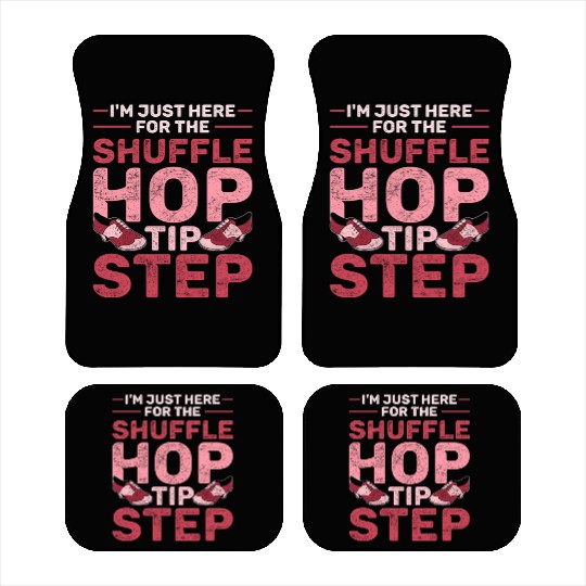 Tap Dance Just Here For The Shuffle Hop Tip Step Car Mats