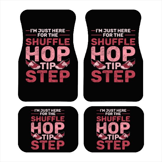 Tap Dance Just Here For The Shuffle Hop Tip Step Car Mats