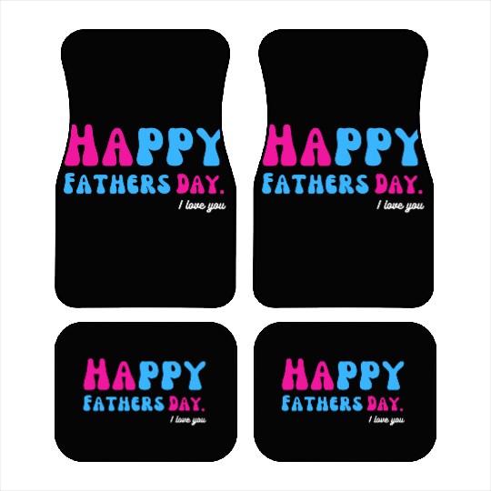Happy Fathers Day i love you dad Heart Daddy funny Car Mats
