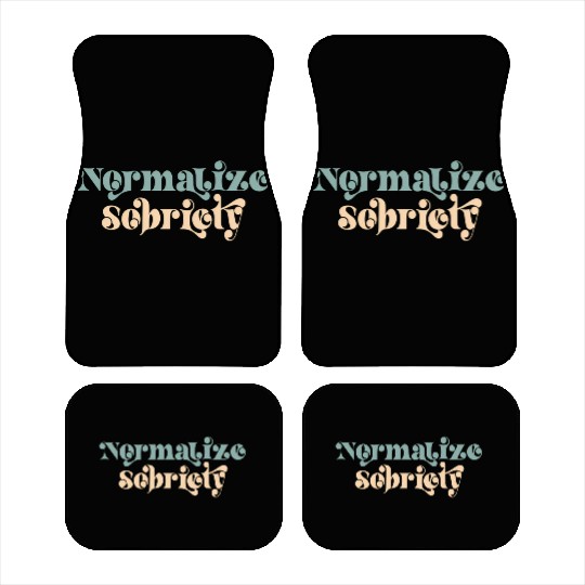 Sober Quote Normalize Sobriety Car Mats