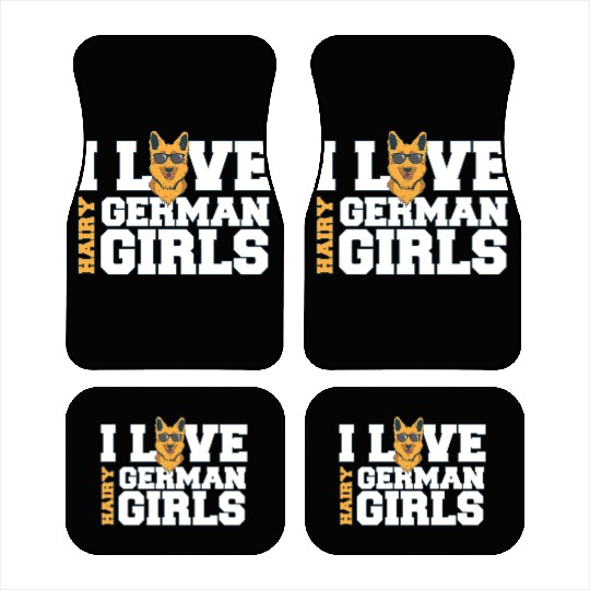 Funny German Shepherd Owner Quote I Love Hairy Car Mats