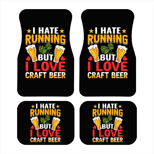 I Hate Running But I Love Craft Beer Car Mats