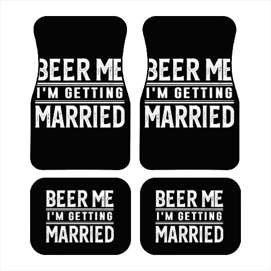 Beer Me I'M Getting Married Bride Groom Bachelor Car Mats