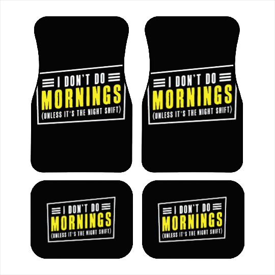 Night Shift Worker Graveyard Duty Car Mats