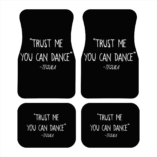 Cinco De Mayo Funny Trust Me You Can Dance Tequila Car Mats
