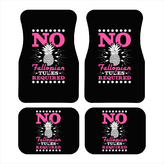 No Fallopian Tubes Required Pineapple Ivf Car Mats