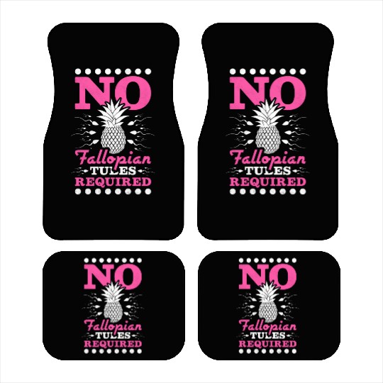 No Fallopian Tubes Required Pineapple Ivf Car Mats