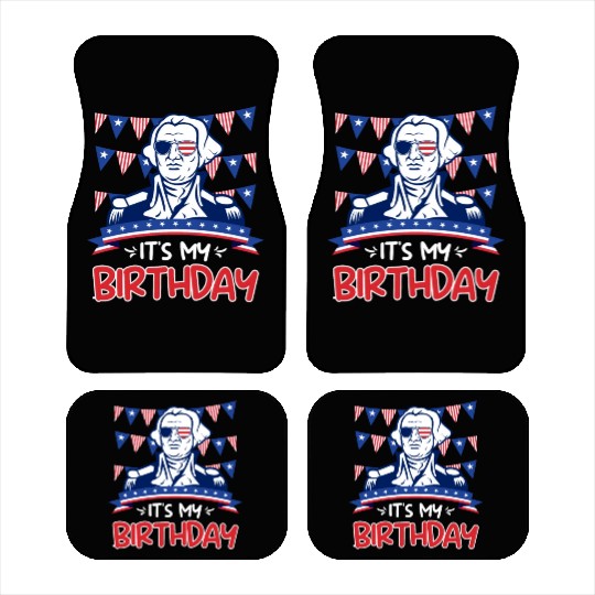 Its my Birthday Independence Day George Washington Car Mats