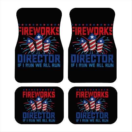 Fireworks director if i run we all run Car Mats