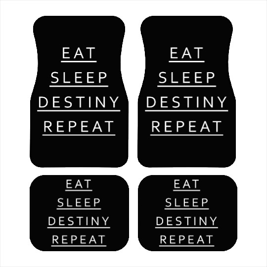 Eat Sleep Destiny Repeat Car Mats