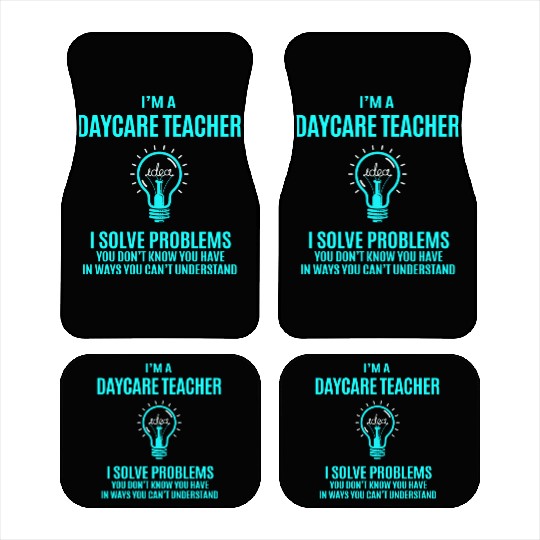 Daycare Teacher Car Mats - I Solve Problems Gift It