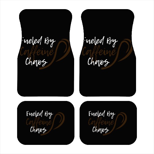 Fueled by Caffeine Chaos Funny Coffee Lover Design Car Mats