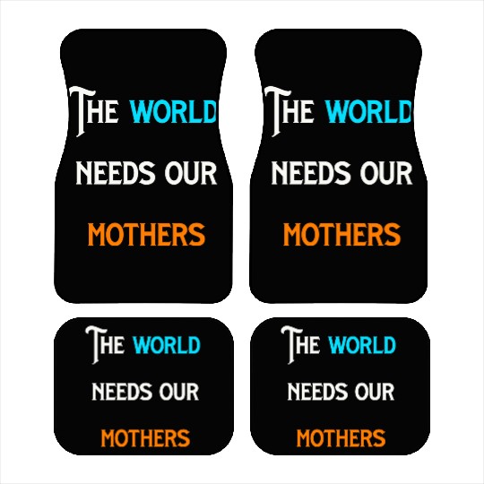 World needs mothers vintage Car Mats