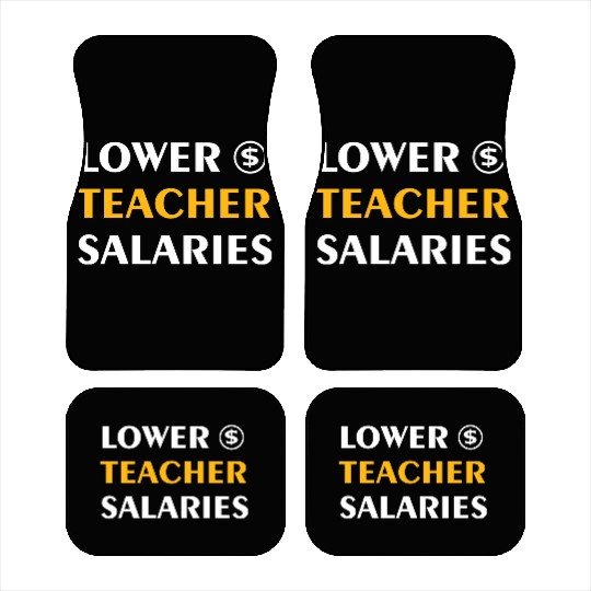 Teacher Lower Teacher Salaries Cool nostalgia Car Mats